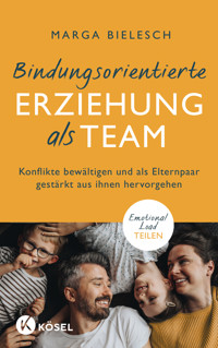 Bindungsorientierte Erziehung als Team - Marga Bielesch - E-Book