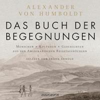 Das Buch der Begegnungen (ungekürzt) - Alexander von Humboldt - Hörbuch