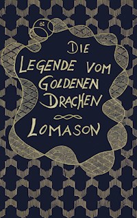 Die Legende vom goldenen Drachen - Lomason - E-Book