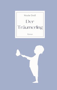 Der Träumerling - Nicole Groß - E-Book