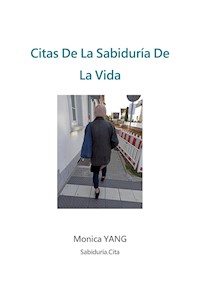 Citas De La Sabiduría De La Vida - Monica YANG - E-Book