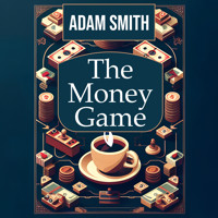 The Money Game - Adam Smith - Hörbuch
