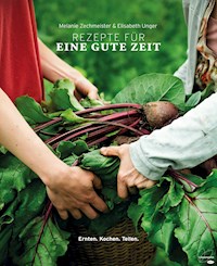 Rezepte für eine gute Zeit - Melanie Zechmeister - E-Book