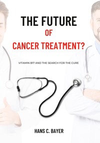 The future of cancer treatment? - Hans C. Bayer - E-Book