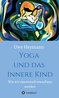 Yoga und das Innere Kind - Uwe Heymann - E-Book