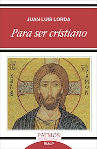 Para ser cristiano - Juan Luis Lorda Iñarra - E-Book