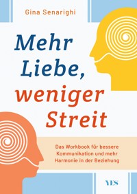 Mehr Liebe, weniger Streit - Gina Senarighi - E-Book