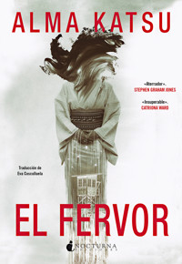 El fervor - Alma Katsu - E-Book