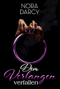 Dem Verlangen verfallen - Nora Darcy - E-Book
