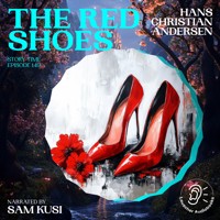 The Red Shoes (Story Time, Episode 149) - Hans Christian Andersen - Hörbuch