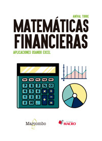 Matemáticas financieras. Aplicaciones usando Excel - Aníval Torre - E-Book