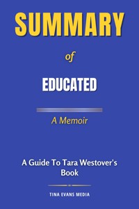 Summary of Educated - Tina Evans - E-Book