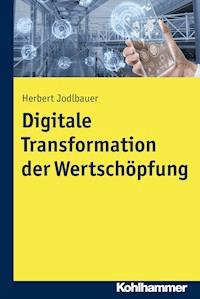 Digitale Transformation der Wertschöpfung - Herbert Jodlbauer - E-Book