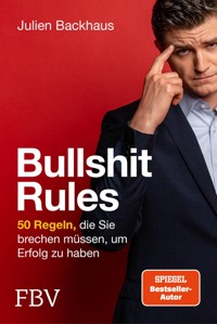 Bullshit Rules - Julien Backhaus - E-Book