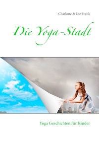 Die Yoga-Stadt - Ute Frank - E-Book