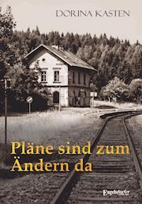 Pläne sind zum Ändern da - Dorina Kasten - E-Book