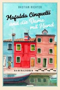 Mafalda Cinquetti und die Dame mit Hund - Bastian Richter - E-Book