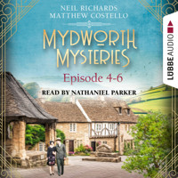 Episode 4-6 - A Cosy Historical Mystery Compilation - Mydworth Mysteries: Historical Mystery Compilation 2 (Unabridged) - Matthew Costello - Hörbuch