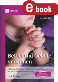 Beten und Gebete verstehen - Georg Schädle - E-Book