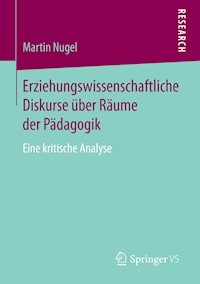 Erziehungswissenschaftliche Diskurse über Räume der Pädagogik - Martin Nugel - E-Book