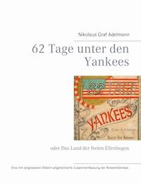 62 Tage unter den Yankees - Nikolaus Graf Adelmann - E-Book