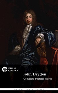Delphi Complete Works of John Dryden (Illustrated) - John Dryden - E-Book
