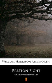 Preston Fight - William Harrison Ainsworth - E-Book