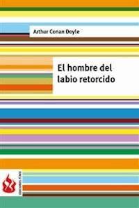 El hombre del labio retorcido (low cost). Edición limitada - Arthur Conan Doyle - E-Book