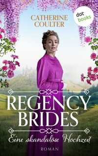 Regency Brides - Eine skandalöse Hochzeit - Catherine Coulter - E-Book