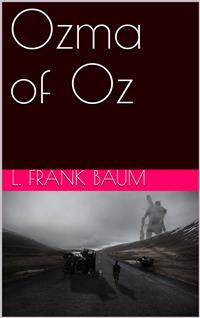 Ozma of Oz - L. Frank Baum - E-Book