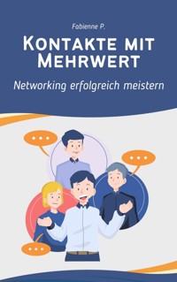 Kontakte mit Mehrwert - Fabienne P. - E-Book
