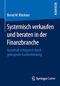 Systemisch verkaufen und beraten in der Finanzbranche - Bernd W. Klöckner - E-Book