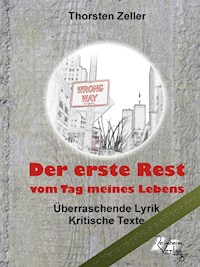 Der erste Rest vom Tag meines Lebens - Thorsten Zeller - E-Book