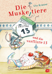 Die Muskeltiere und die verflixte 13 - Ute Krause - E-Book