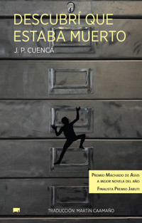 Descubrí que estaba muerto - Joao Paulo Cuenca - E-Book