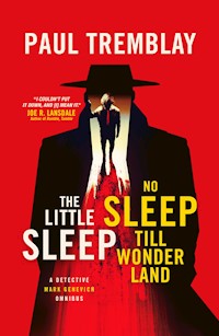 The Little Sleep and No Sleep Till Wonderland omnibus - Paul Tremblay - E-Book