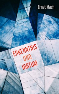 Erkenntnis und Irrtum - Ernst Mach - E-Book
