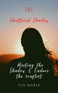 The Shattered Shadow - Flo Maria - E-Book