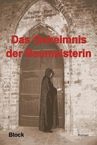 Das Geheimnis der Baumeisterin - Petra Block - E-Book
