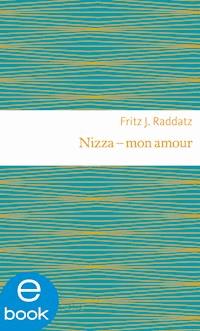 Nizza - mon amour - Fritz J. Raddatz - E-Book