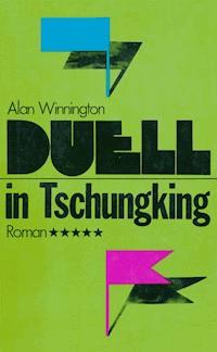 Duell in Tschungking - Alan Winnington - E-Book