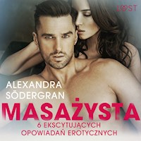 Masażysta - 6 ekscytujących opowiadań erotycznych - Alexandra Södergran - Hörbuch