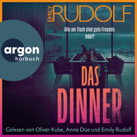 Das Dinner - Alle am Tisch sind gute Freunde. Oder? (Ungekürzte Lesung) - Emily Rudolf - Hörbuch