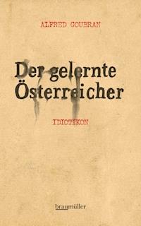 Der gelernte Österreicher - Alfred Goubran - E-Book