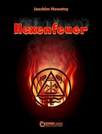 Hexenfeuer - Joachim Nowotny - E-Book