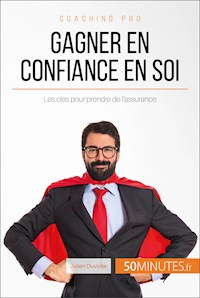 Gagner en confiance en soi - Julien Duvivier - E-Book