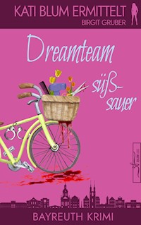 Dreamteam süßsauer - Birgit Gruber - E-Book