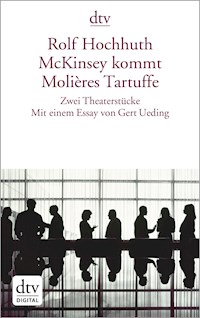 McKinsey kommt Molières Tartuffe - Rolf Hochhuth - E-Book