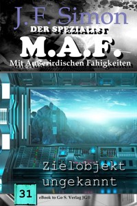 Zielobjekt ungekannt (Der Spezialist M.A.F. 31) - J.F. Simon - E-Book