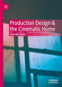 Production Design & the Cinematic Home - Jane Barnwell - E-Book
